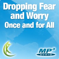 Dropping Fear and Worry (MP3)